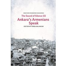 The Sounds of Silence 3 - Ankara's Armenians Speak - Hrant Dink Vakfı Yayınları