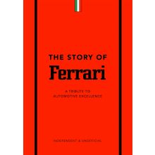 The Story of Ferrari: A Tribute to Automotive Excellence