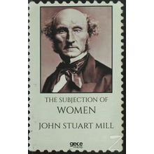 The Subjection of Women - John Stuart Mill
