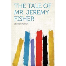 The Tale Of Mr Jeremy Fisher - Beatrix Potter