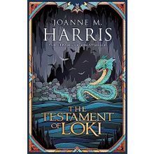 The Testament of Loki - Joanne M Harris