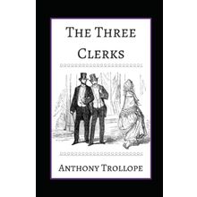 The Three Clerks - Anthony Trollope