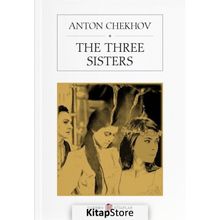 The Three Sisters - Anton Çehov
