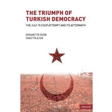 The Triumph of Turkish Democracy - Burhanettin Duran Fahrettin Altun