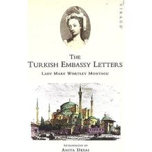 The Turkish Embassy Letters - Lady Mary Wortley Montagu