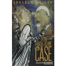 THE TURKISH ISLAMIC CASE ABRAHAMS FIGHT - AHMET REYIZ YILMAZ