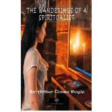 The Wanderings Of A Spiritualist-Platanus Publishing