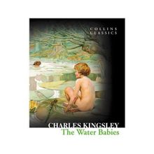 THE WATER BABIES (COLLINS CLASSICS) - CHARLES KINGSLEY