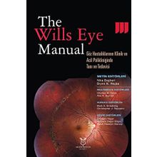 The Wills Eye Manual Göz Hastalıklarının Klinik ve Acil Polikliniğinde Tanı ve Tedavisi - Akademisyen Kitabevi