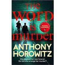 The Word Is Murder - Anthony Horowitz