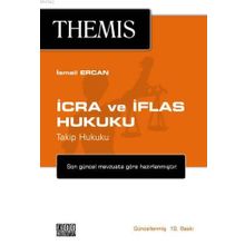 THEMIS - İCRA VE İFLAS HUKUKU TAKIP HUKUKU - İSMAIL ERCAN