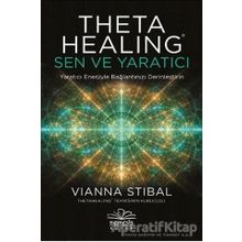 Theta Healing: Sen ve Yaratıcı Vianna Stibal
