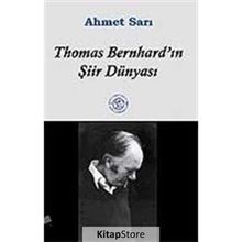 THOMAS BERNHARD´IN ŞİİR DÜNYASI - AHMET SARI