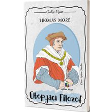 Thomas More: Ütopyacı Filozof - Galip Uyar