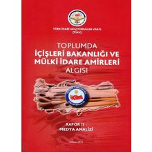 Tiav Toplumda İçişleri Bakanlığı Ve Mülki İdare Amirleri Algısı - Rapor 2 Medya Analizi