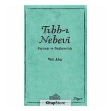 Tıbb-ı Nebevi Kaynağı ve Bağlayıcılığı - Veli Aba