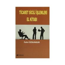 TICARET SICILI İŞLEMLERI EL KITABI - FAHRI ÖZSUNGUR