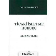 TICARI İŞLETME HUKUKU DERS NOTLARI SORU ÖRNEKLERI - MEHMET BAHTIYAR