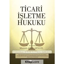 Ticari İşletme Hukuku - Mustafa Ahmet Şengel