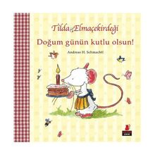 Tilda Elmaçekirdeği - Doğum Günün Kutlu Olsun! - Andreas H. Schmachtl