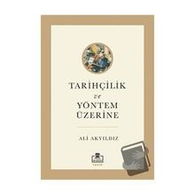Timaş Akademi Tarihçilik ve Yöntem Üzerine