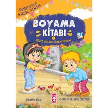 Timaş Çocuk Güzel Ahlakı Öğreniyorum - Renklerle Güzel Dinim Boyama Kitabı 1 Kitap