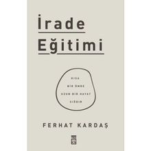 Timaş Yayınları İrade Eğitimi - Kısa Bir Ömre Uzun Bir Hayat Sığdır