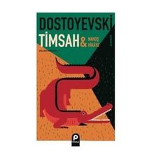 Timsah ve Nahoş Hikaye - Fyodor Mihayloviç Dostoyevski