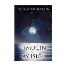 Timuçin ve Ay Işığı - Tuncay Bilgetekin