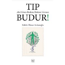 Tıp Budur! Akıl Giren Bedene Doktor Girmez - İlknur Aslanoğlu