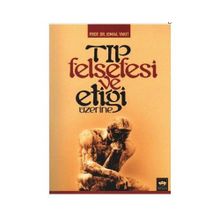TIP FELSEFESI VE ETİĞİ ÜZERİNE - İSMAİL YAKIT