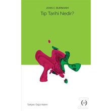 Tıp Tarihi Nedir? - John C. Burnham