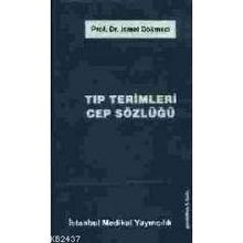 TIP TERIMLERI CEP SÖZLÜĞÜ - İSMET DÖKMECİ