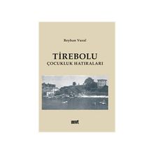 TIREBOLU ÇOCUKLUK HATIRALARI - REYHAN VURAL