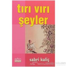 TIRI VIRI ŞEYLER - SABRI KALİÇ