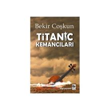 Titanic Kemancıları - Bekir Coşkun