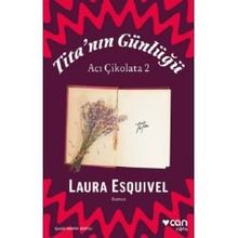 Tita'nın Günlüğü - Acı Çikolata 2 - Laura Esquivel