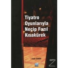 Tiyatro Oyunlarıyla Necip Fazıl Kısakürek - Fatih Demir