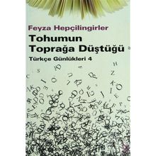 Tohumun Toprağa Düştüğü Türkçe Günlükleri 4 Feyza Hepçilingirler