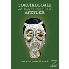 Toksikolojik Çevresel ve Endüstriyel Afetler - A. Handan Dökmeci
