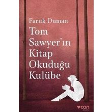 Tom Sawyer'ın Kitap Okuduğu Kulübe - Faruk Duman