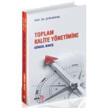 Toplam Kalite Yönetimine Güncel Bakış - Çetin Bektaş