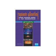 TOPLANTI YÖNETİMİ KONGRE, KONFERANS, SEMINER VE FUAR ORGANİZASYONLARI - A. CELIL ÇAKICI (ISBN:9789758969135)