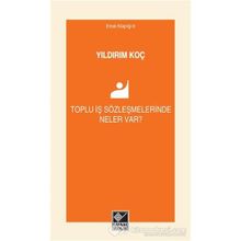 Toplu İş Sözleşmelerinde Neler Var? - Yıldırım Koç
