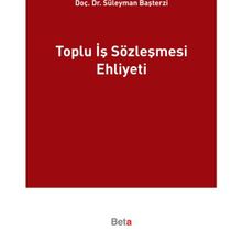 Toplu İş Sözleşmesi Ehliyeti - Süleyman Başterzi