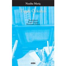 TOPLU ÖYKÜLERİ 1 - NEZIHE MERİÇ - NEZIHE MERİÇ