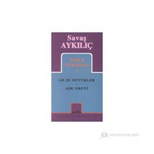 TOPLU OYUNLARI 1 AH ŞU BÜYÜKLER - AŞK GREVI - SAVAŞ AYKILIÇ