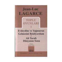 TOPLU OYUNLARI 1 EVDEYDIM VE YAĞMURUN GELMESINI BEKLIYORDUM - ALT TARAFI DÜNYANIN SONU - JEAN LUC LAGARCE