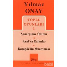 Toplu Oyunları 1 Sanatçının Ölümü - Araf’ta Kalanlar - Karagöz’ün Muamması - Yılmaz Onay
