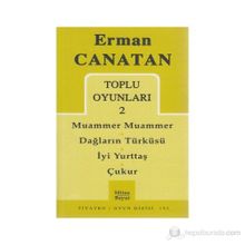 TOPLU OYUNLARI 2 MUAMMER MUAMMER - DAĞLARIN TÜRKÜSÜ - İYİ YURTTAŞ - ÇUKUR - ERMAN CANATAN